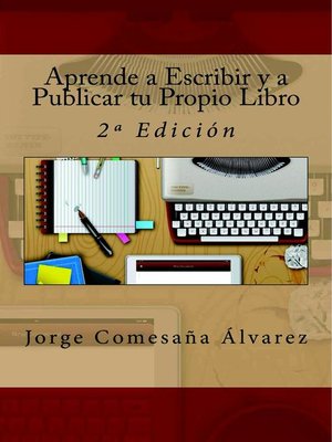 cover image of Aprende a Escribir y a Publicar tu Propio Libro--Segunda Edición